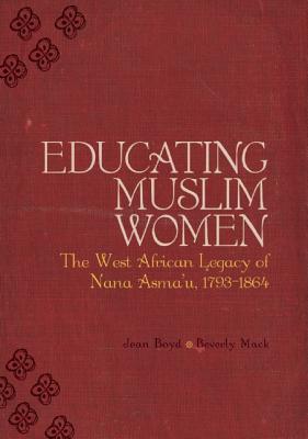 Educating Muslim Women: The West African Legacy of Nana Asma'u