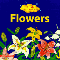 Flowers: Allah Made Them All