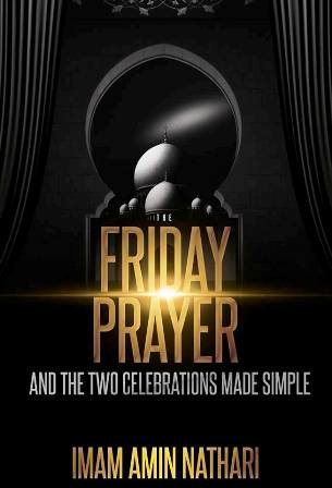 The Friday Prayer and The Two Celebrations Made Simple