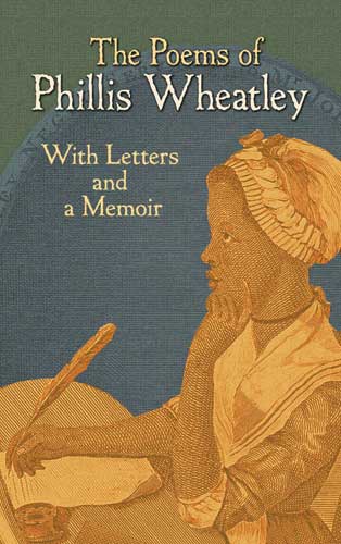 The Poems of Phillis Wheatley: With Letters and a Memoir