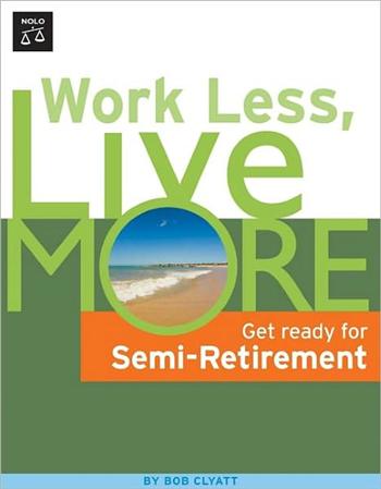 Work Less, Live More: The Way to Semi-Retirement