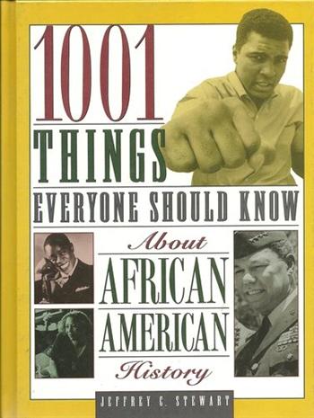 1001 Things Everyone Should Know About African American History