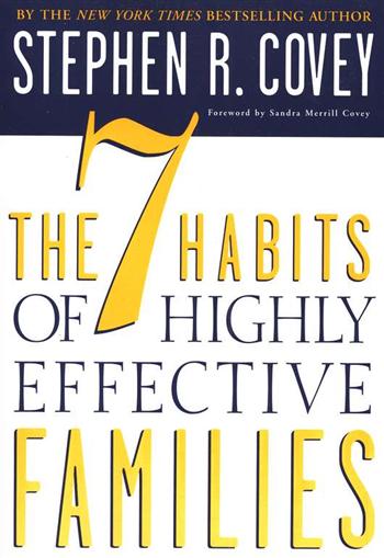 The 7 Habits of Highly Effective Families