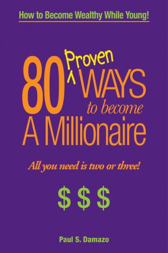 80 Proven Ways to Become a Millionaire...