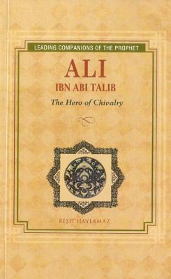 Ali Ibn Abi Talib: Hero of Chivalry