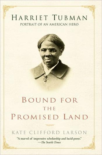 Bound for the Promised Land: Harriet Tubman: Portrait of an American Hero