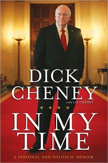 In My Time: A Personal and Political Memoir by Dick Cheney and Liz Cheney