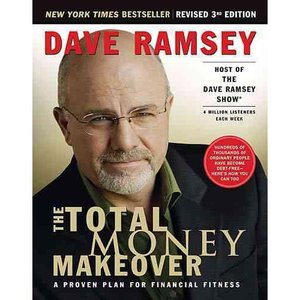 The Total Money Makeover: A Proven Plan for Financial Fitness