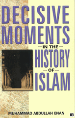 Decisive Moments in the History of Islam