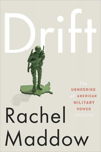 Drift: The Unmooring of American Military Power
