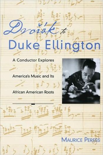 Dvorak to Duke Ellington: A Conductor Explores America's Music and Its African American Roots