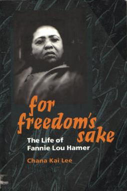 For Freedom's Sake: The Life of Fannie Lou Hamer