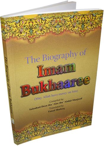 The Biography of Imam Bukhaaree