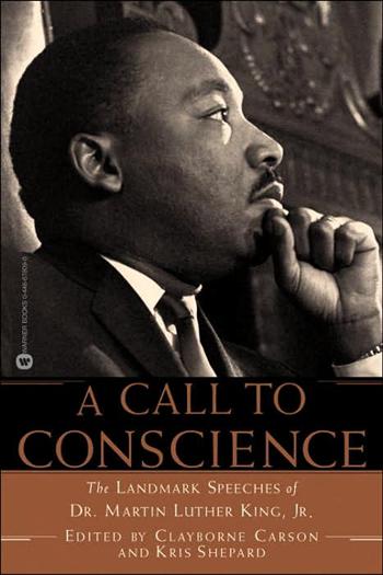 A Call to Conscience: The Landmark Speeches of Dr. Martin Luther King Jr.