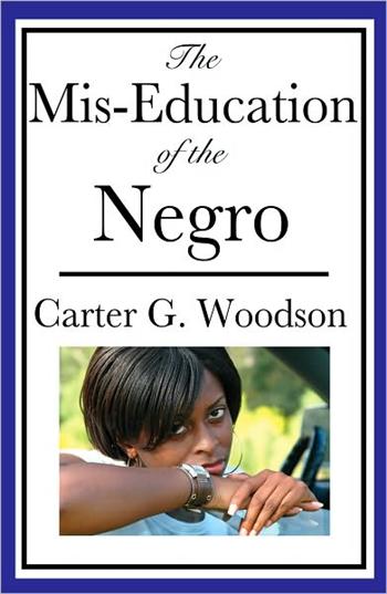 The Mis-Education of the Negro