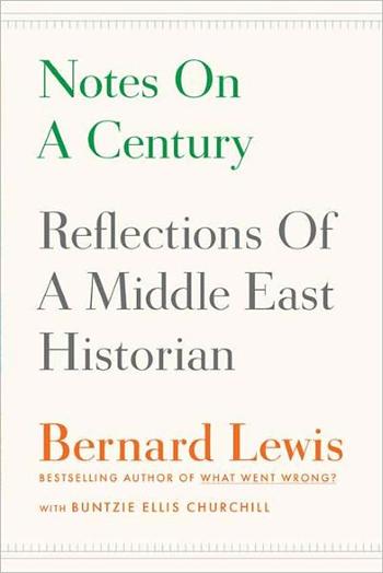 Notes on a Century: Reflections of a Middle East Historian