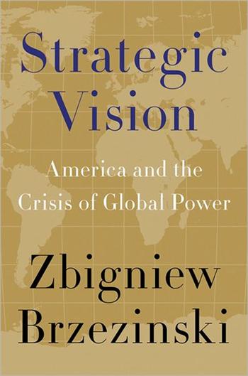 Strategic Vision: America and the Crisis of Global Power