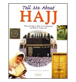 Tell Me About Hajj