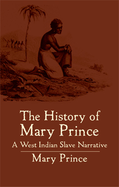 The History of Mary Prince: A West Indian Slave Narrative