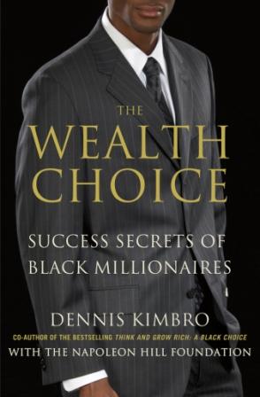 The Wealth Choice: Success Secrets of Black Millionaires