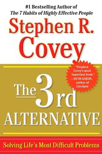 The 3rd Alternative: Solving Life's Most Difficult Problems