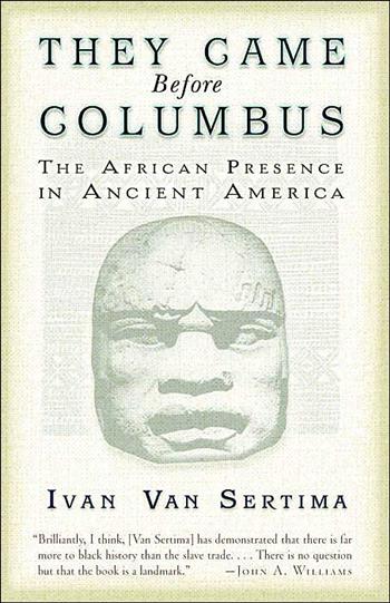 They Came Before Columbus: The African Presence in Ancient America