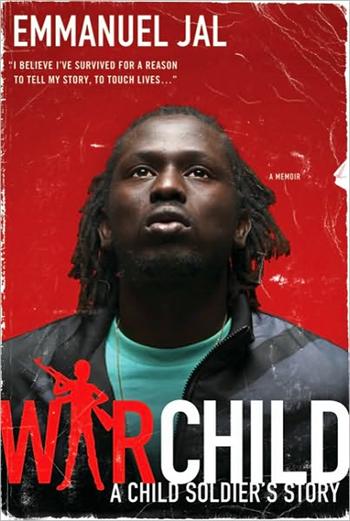 War Child: A Child Soldier's Story